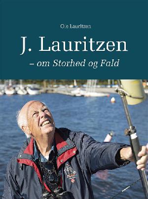 J. Lauritzen - om storhed og fald : en saga fra storhed til fald