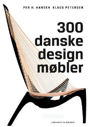 300 danske designmøbler : møbler, kunsthåndværk og brugskunst