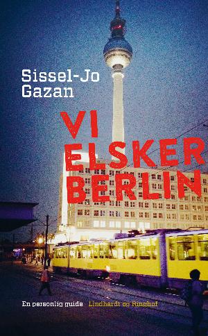 Vi elsker Berlin : en personlig guide