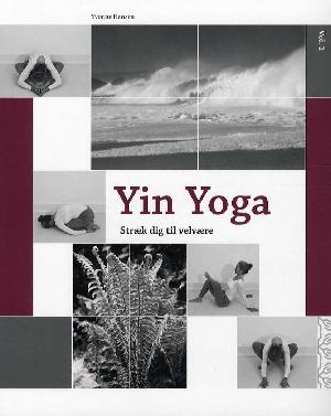 Yin yoga : stræk dig til velvære. Vol. 1