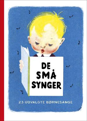 De små synger : 23 udvalgte børnesange