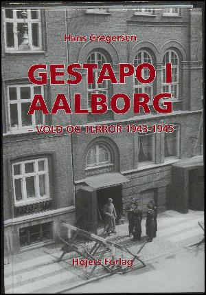 Gestapo i Aalborg : vold og terror 1943-1945