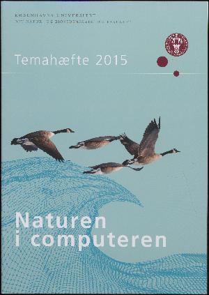 Naturen i computeren : temahæfte 2015