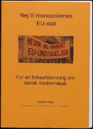 Nej til monopolernes EU-stat : for en folkeafstemning om dansk medlemskab