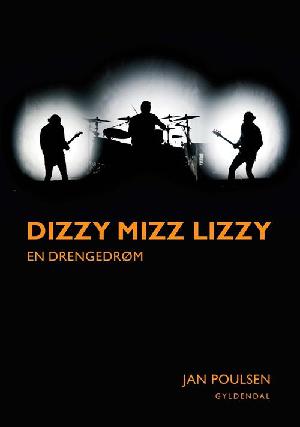 Dizzy Mizz Lizzy : en drengedrøm