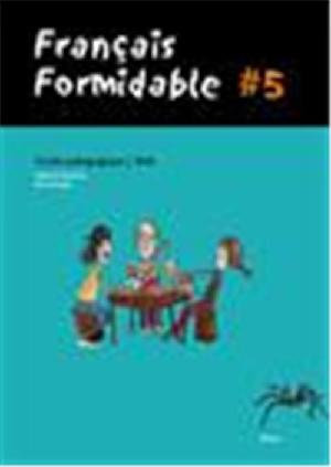 Francais formidable #5 : livre/web -- Guide pédagogique/web