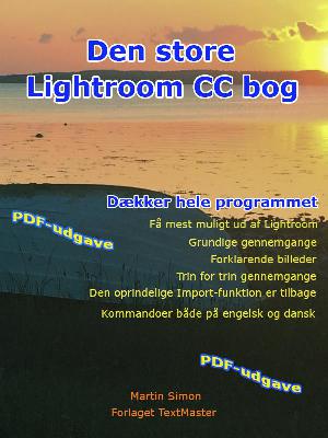 Den store Lightroom CC bog : dækker hele programmet