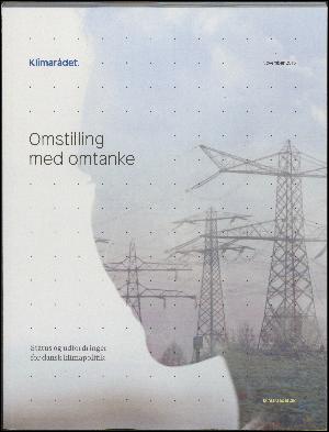 Omstilling med omtanke : status og udfordringer for dansk klimapolitik