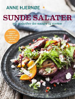 Sunde salater : 201 opskrifter der smager og mætter