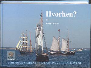 Hvorhen? : Aabenraa-skibenes sejlads på verdenshavene