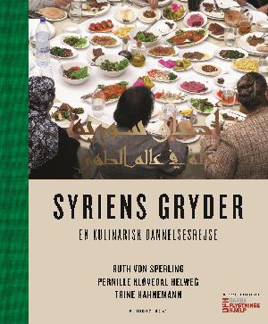 Syriens gryder : en kulinarisk dannelsesrejse