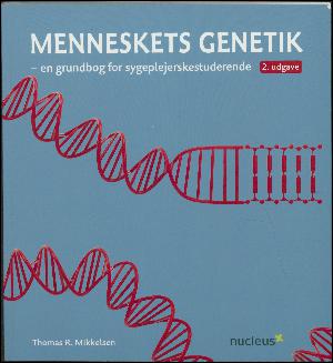 Menneskets genetik : en grundbog for sygeplejerskestuderende