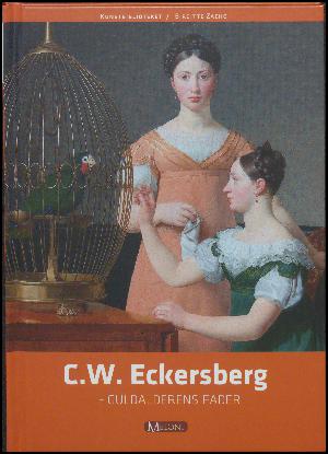 C.W. Eckersberg - guldalderens fader
