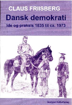 Dansk demokrati : ide og praksis 1835 til ca. 1973