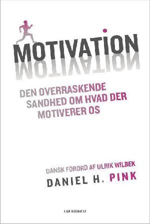 Motivation : den overraskende sandhed om hvad der motiverer os