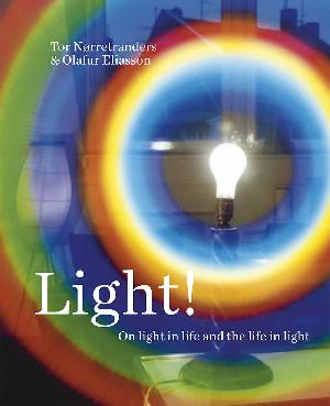 Light! : on light in life and the life in light
