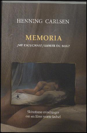 Memoria : ¿me escuchas? : skizofrene erindringer om en films svære fødsel