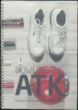 Bowlingens ATK : bowlingens aldersrelateret træningskoncept