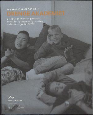 DrengeAkademiet : DrengeAkademiets langtidseffekt - trivsel, læring og personlig udvikling i tiden der fulgte - 2013-2015 : forskningsrapport nr. 2