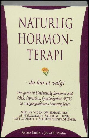 Naturlig hormonterapi : du har et valg!