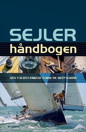 Sejlerhåndbogen : den fuldstændige guide til begyndere