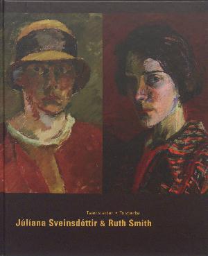 Júlíana Sveinsdóttir & Ruth Smith : tvær sterkar