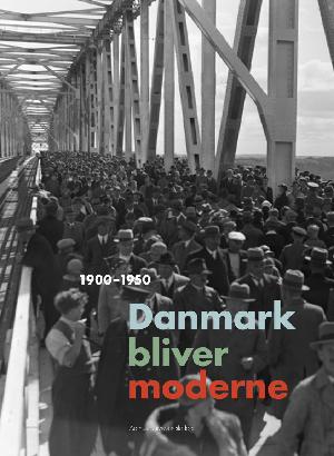 Danmark bliver moderne : 1900-1950