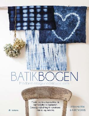 Batikbogen : moderne design med klassisk teknik