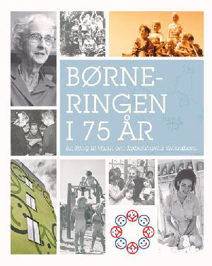 Børneringen i 75 år : en ring til værn om Københavns smaabørn