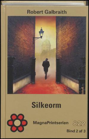 Silkeorm : kriminalroman. bind 2