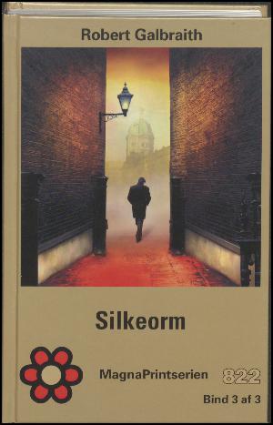 Silkeorm : kriminalroman. bind 3