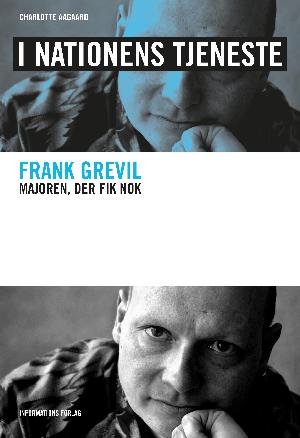 I nationens tjeneste : Frank Grevil - majoren, der fik nok