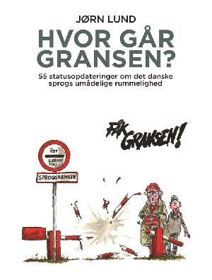 Hvor går gransen? : 55 statusopdateringer om det danske sprogs umådelige rummelighed