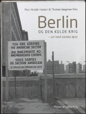 Berlin og den kolde krig : set med danske øjne