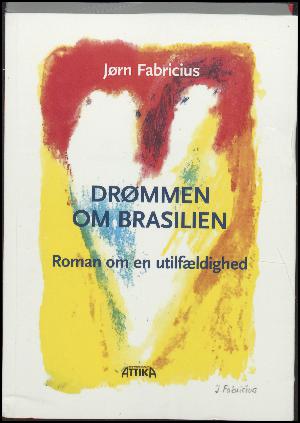 Drømmen om Brasilien : roman om en utilfældighed