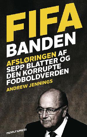 FIFA-banden : afsløringen af Sepp Blatter og den korrupte fodboldverden