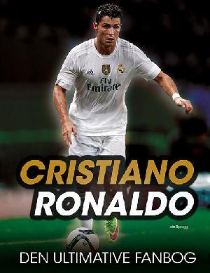 Cristiano Ronaldo - den ultimative fanbog