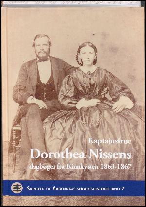 Kaptajnsfrue Dorothea Nissens dagbøger fra Kinakysten 1863-1867