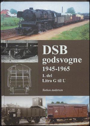 DSB godsvogne 1945-1965. 1. del : Litra G til U