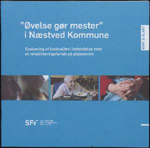 "Øvelse gør mester" i Næstved Kommune : evaluering af livskvalitet i forbindelse med et rehabiliteringsforløb på plejecentre