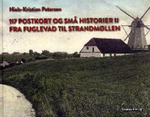 117 postkort og små historier II - fra Fuglevad til Strandmøllen