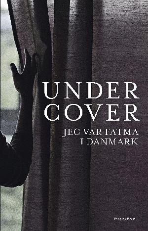 Undercover : jeg var Fatma i Danmark