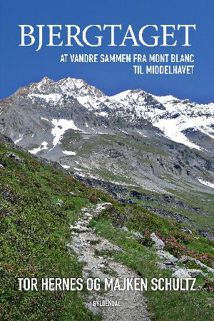Bjergtaget : at vandre sammen fra Mont Blanc til Middelhavet