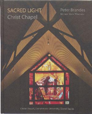 Sacred light - Christ Chapel : Christ Chapel, Cornerstone University, Grand Rapids
