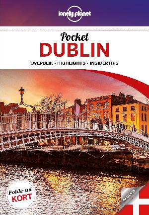 Pocket Dublin : overblik, highlights, insidertips