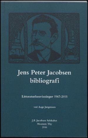 Jens Peter Jacobsen bibliografi : litteraturhenvisninger 1967-2015