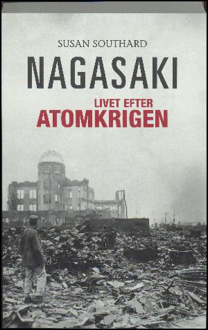 Nagasaki - livet efter atomkrigen