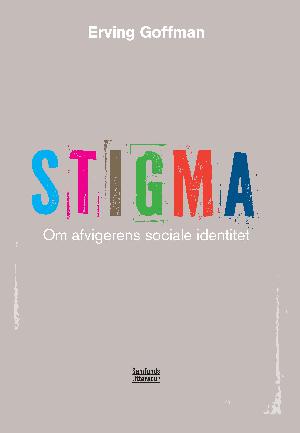 Stigma : om afvigerens sociale identitet