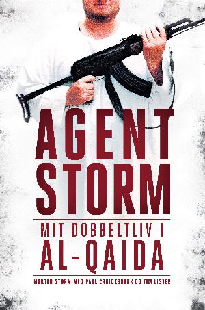 Agent Storm : mit dobbeltliv i al-Qaida