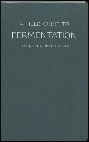 A field guide to fermentation